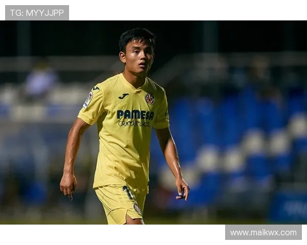 久保建英比利亚雷亚尔时期战术角色变化解析