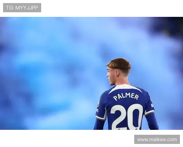 帕尔默：他是否具备成为英格兰队未来核心的战术素养与比赛影响力？